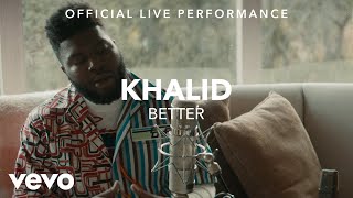 Khalid  Better Official Live Performance Vevo X [upl. by Lleihsad199]