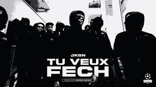 JKSN  TU VEUX FECH [upl. by Egiaf]