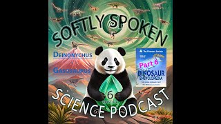 Deinonychus thru Gasosaurus  old dinosaur encyclopedia review pt 6  Softly Spoken Science Podcast [upl. by Ashton]