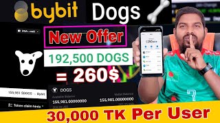 Dogs New Offer  260 Dogs per user😲30000 TK  Dogs Bybit new airdrop [upl. by Wynne]