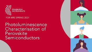 Photoluminescence Characterisation of Perovskite Semiconductors MRS Spring 2021 Webinar [upl. by Misha]