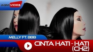 Melly feat BBB  CH2 Cinta HatiHati  Official Music Video [upl. by Eldrida]