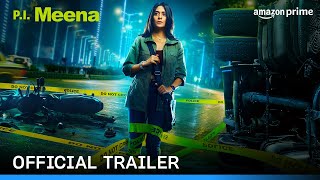 PI Meena  Official Trailer  Tanya Maniktala Parambrata Chatterjee  Prime Video India [upl. by Yeltrab]