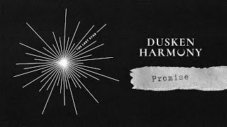 Dusken Harmony – Promise [upl. by Loreen]