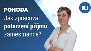 Jak v programu POHODA zpracovat potvrzení příjmů zaměstnance [upl. by Ydassac]