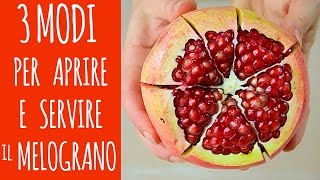 3 modi facili per aprire e servire il MELOGRANO  3 Easy Ways to Open Pomegranate [upl. by Ahsenrat]