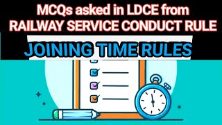 Railway Service conduct Rules1966 amp Joining Time MCQs asked in LDCE ExamLDCE Exam RailwayCBT NAIR [upl. by Aicilf856]