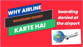 Airport Main Kyu Boarding Denied Karte Hai  Why Airlines Boarding Denied [upl. by Gent]