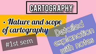 CARTOGRAPHYNATURE AND SCOPE OF CARTOGRAPHYDETAILED EXPLANATION WITH NOTES [upl. by Stenger]