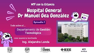 Entrevista Hospital General Dr Manuel Gea González  Departamento de Gestión Tecnológica [upl. by Swetlana]