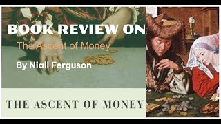 Book Review The Ascent of Money by Niall Ferguson An honest book review [upl. by Nonnaihr]