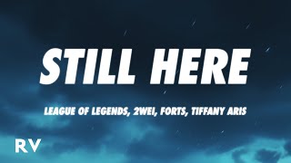 League of Legends 2WEI Forts Tiffany Aris  Still Here Lyrics [upl. by Clymer]