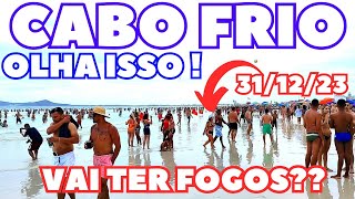 ❤️💙CABO FRIO HOJE 311223 ÚLTIMO DIA DO ANO PRAIA DO FORTE 🇧🇷 [upl. by Lledualc]