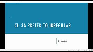 Ch 3A Pretérito Irregular [upl. by Shiri]