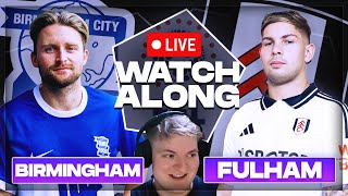 Birmingham City vs Fulham LIVE Watch Along [upl. by Geffner]