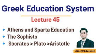 Lec 45 Greek Education System  Athens amp Sparta Education  Sophists  Socrates Plato Aristotle [upl. by Hunsinger]