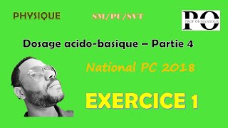 Dosage acidobasique  partie 4 National PC 2018 normale  Exercice 1 [upl. by Akenom233]