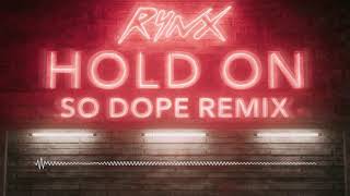 Rynx  Hold On feat Drew Love So Dope Remix [upl. by Osgood]