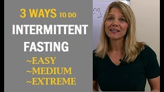 3 Ways To Do Intermittent Fasting Easy Medium amp Extreme [upl. by Eilyak]