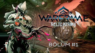 Warframe Grind Günlükleri Relic Bölüm 1 [upl. by Ignace]