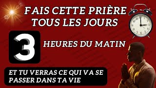 Voici Comment Prier Quand Tu Te Réveille à 3 Heures Du Matin  Prière Puissante de Protection [upl. by Anderer]