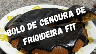 👩‍🍳BOLO DE CENOURA DE FRIGIDEIRA FIT RÁPIDO FÁCIL E DELICIOSO [upl. by Aoket]