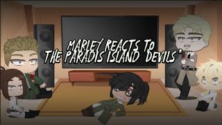 Marley Reacts to the Paradis Island quotDevilsquot AOTSNK [upl. by Eckmann786]