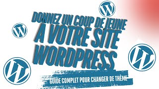 Comment changer de thème WordPress facilement et rapidement [upl. by Kannav11]