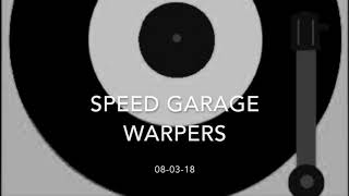 Speed Garage Warpers 080318 Mixed by Flextime [upl. by Mathi203]