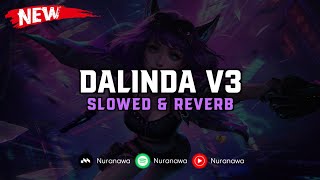 DJ Dalinda V3  Slowed amp Reverb  🎧 [upl. by Lyrak175]