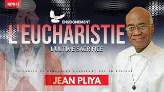 COMMENT BIEN VIVRE L’EUCHARISTIE  JEAN PLIYA ENSEIGNEMENT BIBLIQUE CATHOLIQUE [upl. by Yrred]