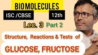 BIOMOLECULE Structure  Reactions Test of GLUCOSE amp FRUCTOSE PART 2 ISC CBSE 12th isc cbse [upl. by Yelsew]