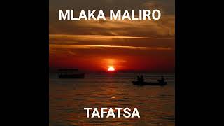 Mlaka Maliro  Tafatsa [upl. by Ofori]