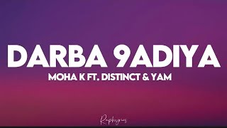 Moha k ft Distinct amp Yam  Darba 9diya lyrics tiktok كلمات  ana mo 3la bali mtafi lmobile [upl. by Eldwen858]