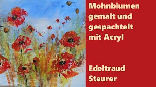 Mohnblumen  Acrylmalerei gespachtelt und gemalt  genau erklärt  how to paint poppies [upl. by Alolomo]