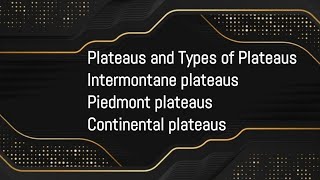 Plateaus  types of Plateaus  intermontane plateaus  Piedmont plateaus  continental plateaus [upl. by Ruddie694]