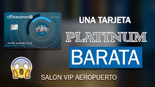 UNA TARJETA DE CREDITO PLATINUM BARATA REVIEW CITIBANAMEX SALÓN VIP Y BOLETOS DE AVION   MIXBITS [upl. by Chenay]