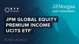 Fund Overview JPM GLOBAL EQUITY PREMIUM INCOME UCITS ETF [upl. by Ikciv]