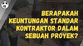 Berapakah Keuntungan Standar Kontraktor Dalam Sebuah Proyek Konstruksi  architalk [upl. by Youlton]