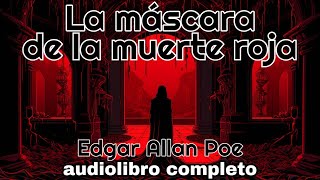 🎧 Audiolibro completo La MÁSCARA de la MUERTE ROJA  Edgar Allan Poe ✔️ en español latino [upl. by Enyad]