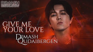 Dimash  Give Me Your Love 2021 [upl. by Anitsugua]