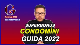 SUPERBONUS 110  Guida condomìni 2022 completa [upl. by Branham]