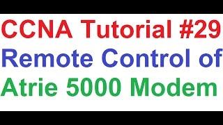 CCNA 29Remote Control Controlling Atrie 5000 Modem Remotely G703 amp V35 Non MLLN Leased Line Modem [upl. by Coy]