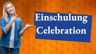 What is Einschulung in Germany [upl. by Akemak]