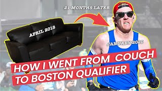 How I went from couch to Boston Qualifier in just 21 Months [upl. by Shana]