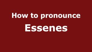 How to Pronounce Essenes  PronounceNamescom [upl. by Lira766]