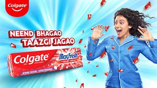 Colgate MaxFresh Neend Bhagao Taazgi Jagao [upl. by Trojan]