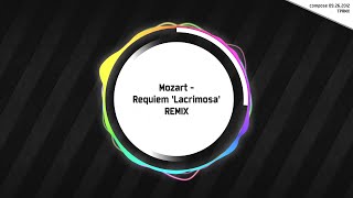 TPRMX Mozart  Requiem Lacrimosa REMIX [upl. by Thilde611]