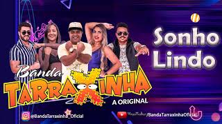 Banda Tarraxinha a Original  Sonho Lindo [upl. by Linder655]