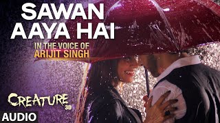 Sawan Aaya hai Lyrics  Arijit Singh  Tony Kakkar  Bipasha Basu  Creature 3D  RB Lyrics Lover [upl. by Asilrak]